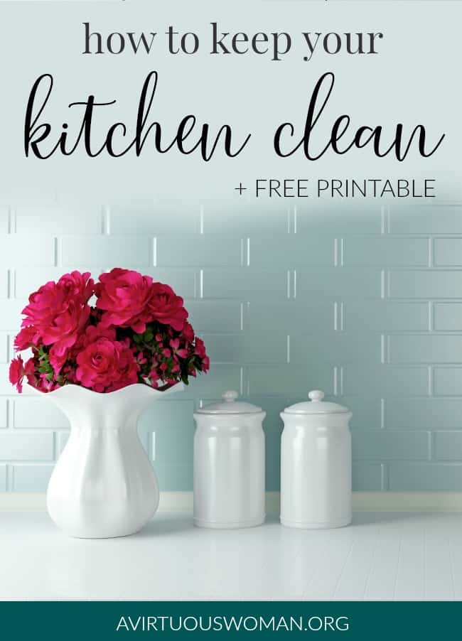 How to Keep Your Kitchen Clean + Free Printable @ AVirtuousWoman.org