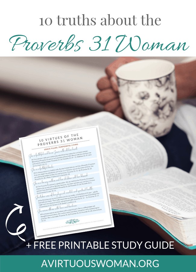 10 Truths About the Proverbs 31 Woman You Should Know @ AVirtuousWoman.org