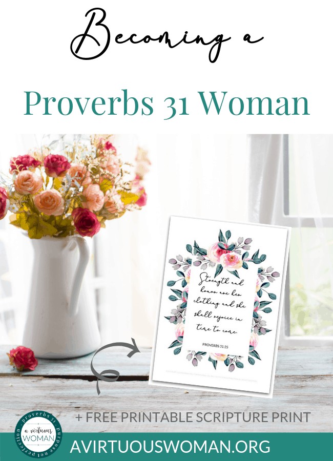 Becoming a Proverbs 31 Woman Today @ AVirtuousWoman.org