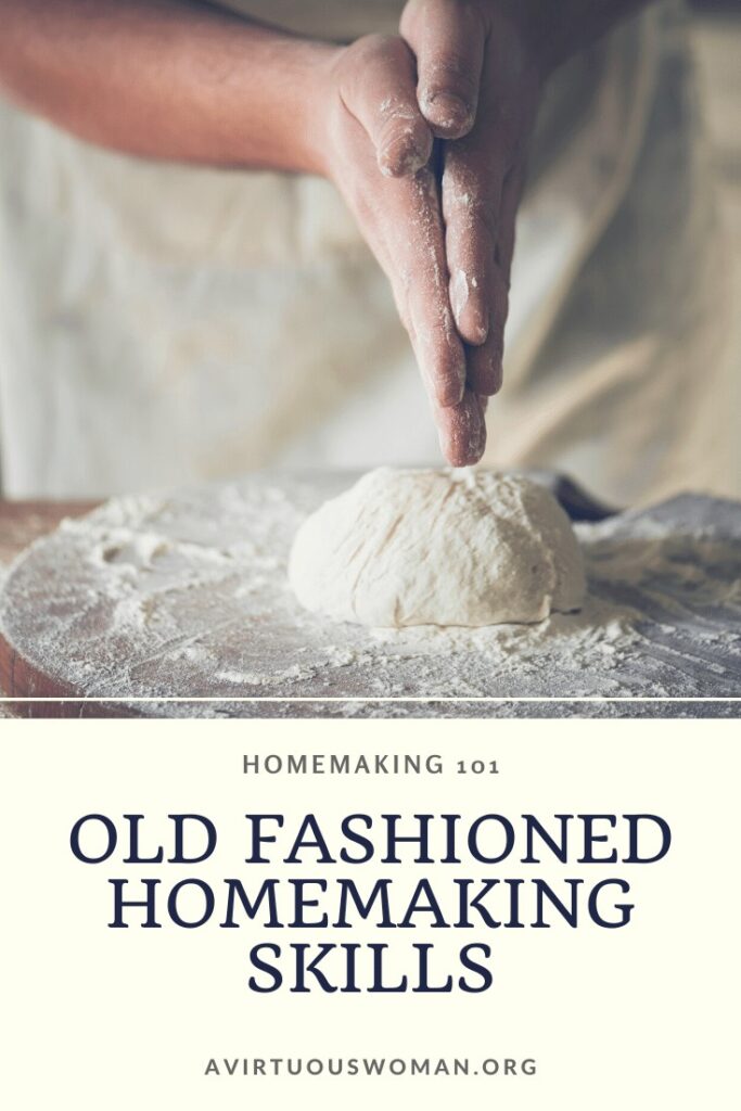 Old Fashioned Homemaking Skills | Forgotten Homemaking Skills - A ...