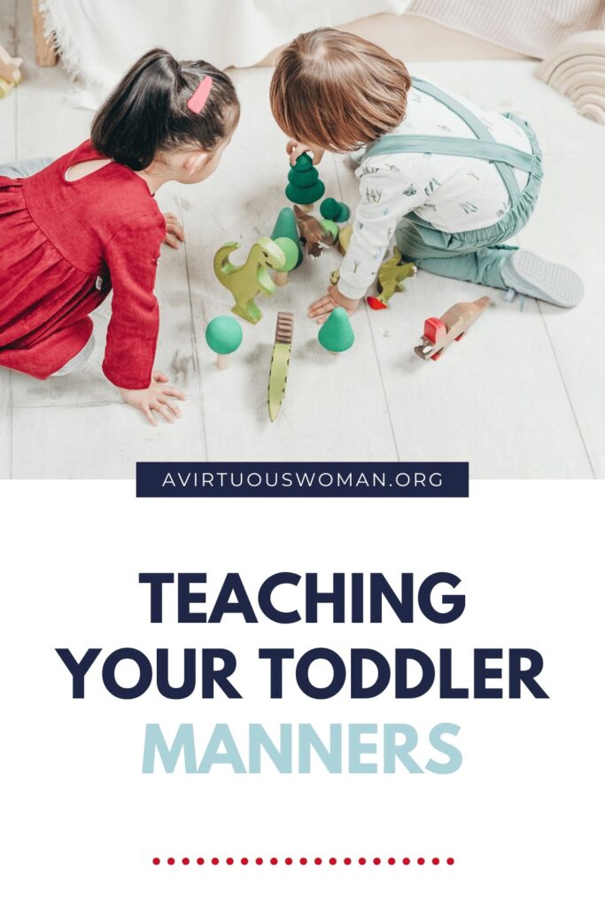 Teaching Toddlers Manners @ AVirtuousWoman.org