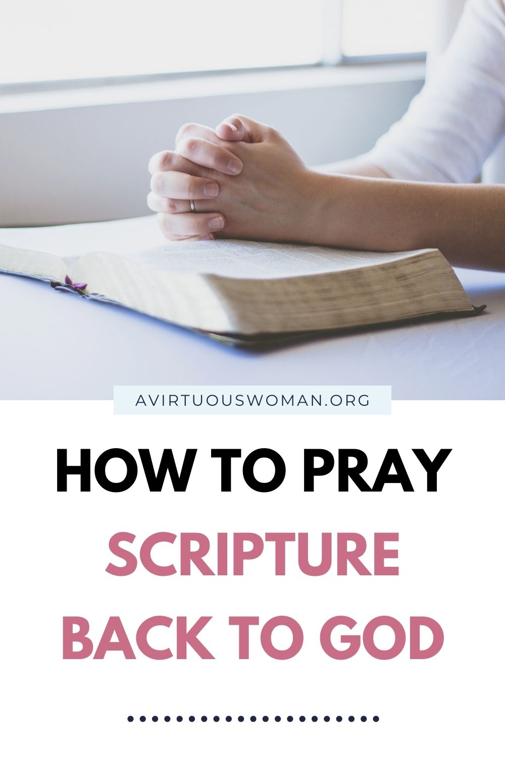 How to Pray Scripture Back to God + Free Printable Prayer Journal